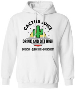 Cactus Juice Drink And Get High T-Shirts, Hoodies, Sweater 5 Cactus Juice Drink And Get High T Shirts Hoodies Sweater 3
