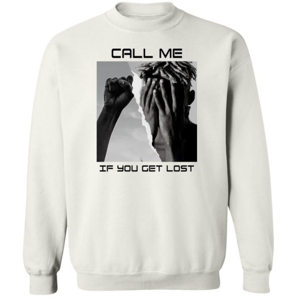 Call Me If You Get Lost T-Shirts, Hoodies, Sweater