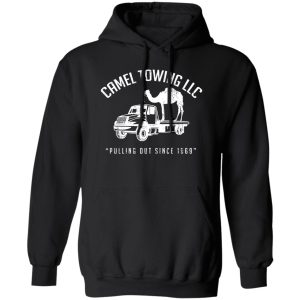 Camel Towing LLC Pulling Out Since 1969 T Shirts Hoodies Sweater 1