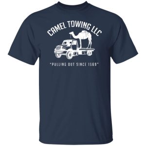 Camel Towing LLC Pulling Out Since 1969 T Shirts Hoodies Sweater 4