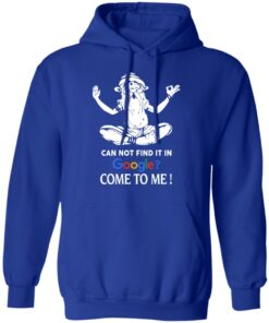 Can Not Find It In Google Come To Me T Shirts Hoodies Sweater 9