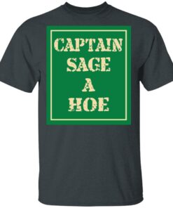 Captain Sage A Hoe Shirt 10