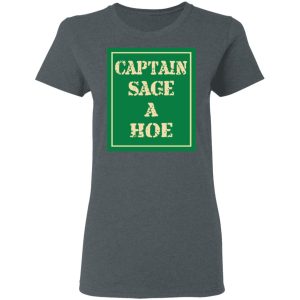 Captain Sage A Hoe Shirt 2