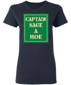 Captain Sage A Hoe Shirt 3