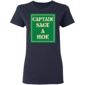 Captain Sage A Hoe Shirt 3