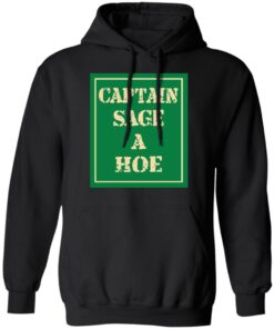 Captain Sage A Hoe Shirt 6