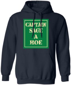 Captain Sage A Hoe Shirt 7