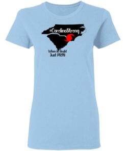 Carolina Strong When In Doubt Just Pray Shirt 10