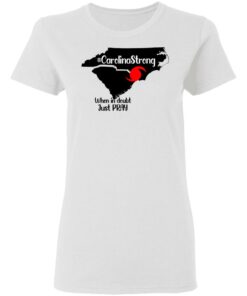 Carolina Strong When In Doubt Just Pray Shirt 11