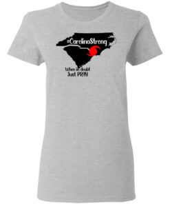 Carolina Strong When In Doubt Just Pray Shirt 12