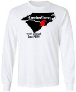 Carolina Strong When In Doubt Just Pray Shirt 3
