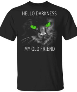 Cat Lovers Hello Darkness My Old Friend T Shirts 1
