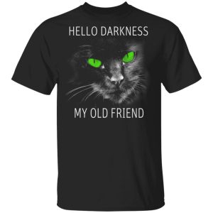 Cat Lovers Hello Darkness My Old Friend T-Shirts