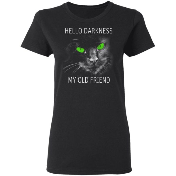 Cat Lovers Hello Darkness My Old Friend T-Shirts