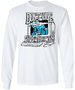 Caucasianjames Don’t Vape Surf The Web Shirt 5 Caucasianjames Don't Vape Surf The Web Shirt 3