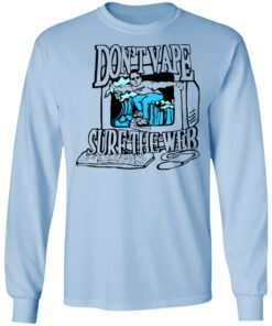 Caucasianjames Don’t Vape Surf The Web Shirt 6 Caucasianjames Don't Vape Surf The Web Shirt 4