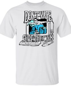 Caucasianjames Don’t Vape Surf The Web Shirt 10 Caucasianjames Don't Vape Surf The Web Shirt 8