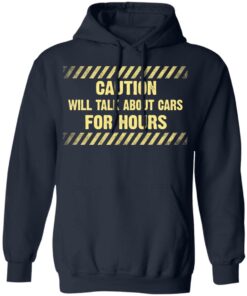 Caution Will Talk About Cars For Hours Shirt 10 Caution Will Talk About Cars For Hours Shirt 7