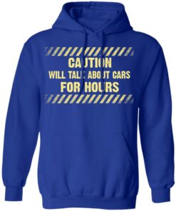 Caution Will Talk About Cars For Hours Shirt 12 Caution Will Talk About Cars For Hours Shirt 9