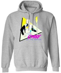 Chief Of The Rapids T-Shirts, Hoodies, Sweatshirt 7 Chief Of The Rapids T Shirts Hoodies Sweatshirt 5