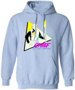Chief Of The Rapids T-Shirts, Hoodies, Sweatshirt 9 Chief Of The Rapids T Shirts Hoodies Sweatshirt 7