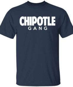 Chipotle Gang T Shirts 11