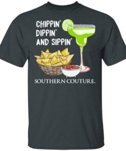 Chippin' Dippin' And Sippin' Southern Couture T Shirts Hoodies Sweater 10