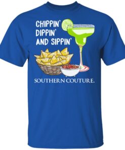 Chippin' Dippin' And Sippin' Southern Couture T Shirts Hoodies Sweater 12