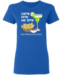 Chippin' Dippin' And Sippin' Southern Couture T Shirts Hoodies Sweater 4