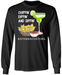 Chippin' Dippin' And Sippin' Southern Couture T Shirts Hoodies Sweater 5