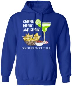 Chippin' Dippin' And Sippin' Southern Couture T Shirts Hoodies Sweater 9