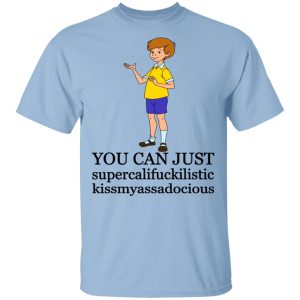 Christopher Robin You Can’t Just Supercailifuckilistic Kissmyassadocious T-Shirts, Hoodies, Sweatshirt