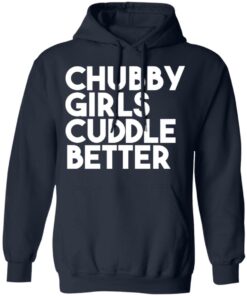 Chubby Girls Cuddle Better T Shirts 7
