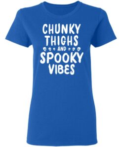 Chunky Thighs And Spooky Vibes Shirt 4