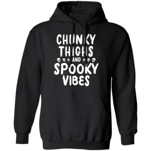 Chunky Thighs And Spooky Vibes Shirt 6