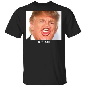 Chy Nah Donald Trump T-Shirts