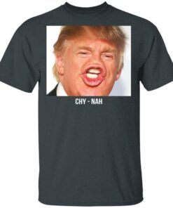 Chy Nah Donald Trump T-Shirts 1 Chy Nah Donald Trump T Shirts 10