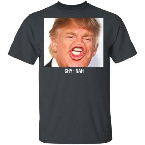 Chy Nah Donald Trump T-Shirts