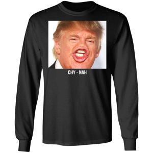 Chy Nah Donald Trump T Shirts 5