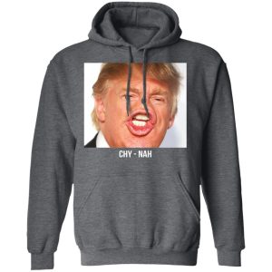 Chy Nah Donald Trump T Shirts 8