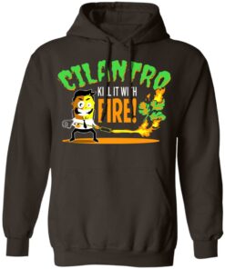 Cilantro Kill It With Fire T-Shirts, Hoodies, Sweater 6 Cilantro Kill It With Fire T Shirts Hoodies Sweater 4