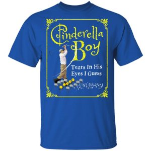 Cinderella Boy Tears In His Eyes I Guess Shirt 12