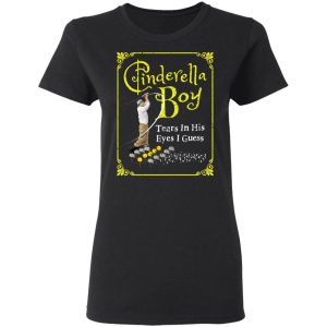 Cinderella Boy Tears In His Eyes I Guess Shirt 13