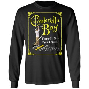 Cinderella Boy Tears In His Eyes I Guess Shirt 5