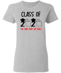 Class Of 2020 The Year Shit Got Real T Shirts 12