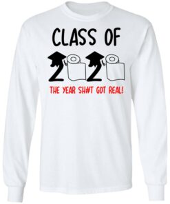 Class Of 2020 The Year Shit Got Real T Shirts 3