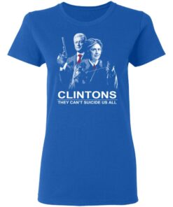 Clintons They Cant Suicide Us All Shirt 4