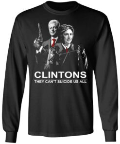 Clintons They Cant Suicide Us All Shirt 5