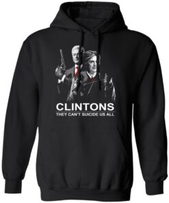 Clintons They Cant Suicide Us All Shirt 6