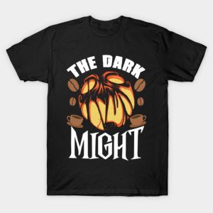 Coffee the dark might Halloween T-shirt